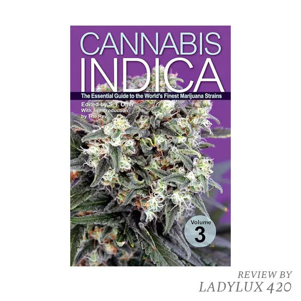 Cannabis Indica Volume 3 An Essential Guide to the World's Finest Marijuana Strains - Edited by S. T. Oner