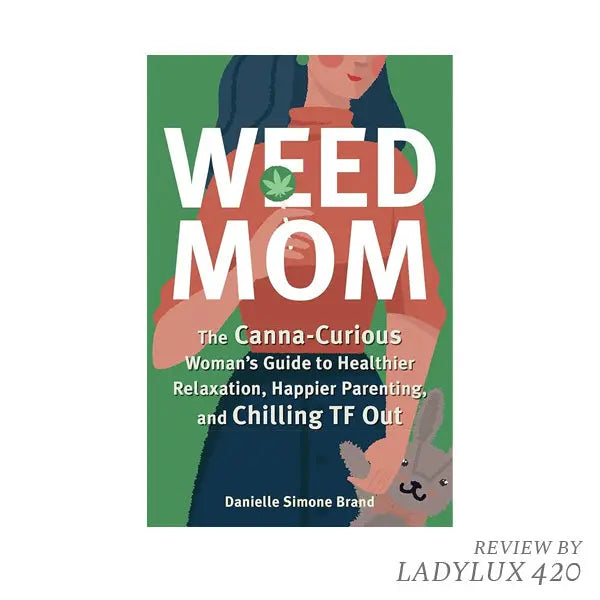 Weed Mom book by Danielle Simone Brand – cannabis guide for moms, wellness, parenting, relaxation