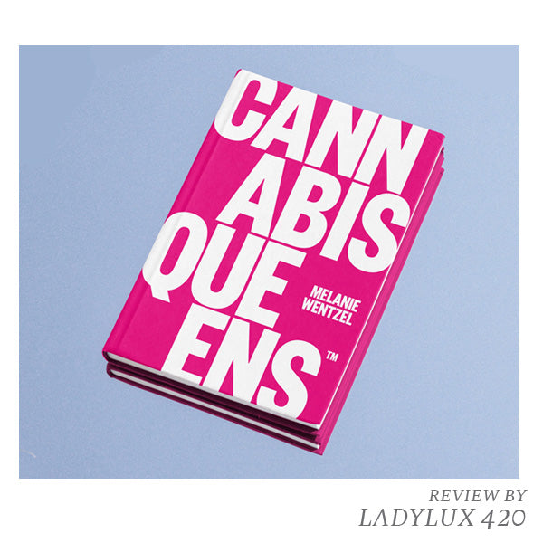 Cannabis Queens by Melanie Wentzel